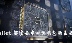 : TPWallet：解密去中心化钱